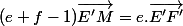 (e+f-1)\vec{E'M} = e.\vec{E'F'}